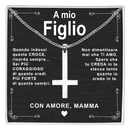 Collana Croce al Rovescio - A Mio Figlio, con Amore Mamma.