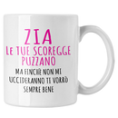 Tazza Zia Le Tue Scoregge Puzzano