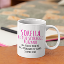 Tazza Sorella Le Tue Scoregge Puzzano