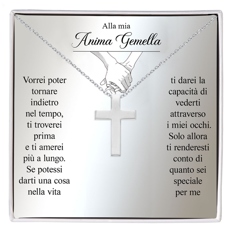 Collana Croce - Alla mia Anima Gemella.