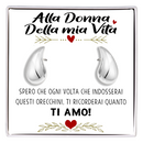 Orecchini a Goccia in Acciaio chirurgico - Alla donna della mia Vita