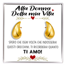 Orecchini a Goccia in Acciaio chirurgico - Alla donna della mia Vita