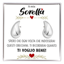 Orecchini a Goccia in Acciaio chirurgico - A mia Sorella
