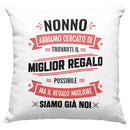 Cuscino Nonno abbiamo cercato di trovarti il miglior regalo - NOI