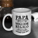 Tazza Papà abbiamo cercato di trovarti il miglior regalo - NOI