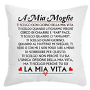Cuscino A mia moglie Ti scelgo ogni giorno della mia Vita Bramart