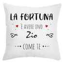 Cuscino La Fortuna è avere uno Zio come te Bramart