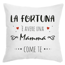 Cuscino La fortuna è avere una Mamma come te Bramart