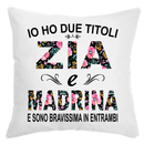 Cuscino Zia e Madrina e sono bravissima in entrambi Bramart