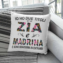 Cuscino Zia e Madrina e sono bravissima in entrambi Bramart