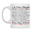 Tazza A mia Moglie Grazie perchè ami anche il lato peggiore di me Bramart