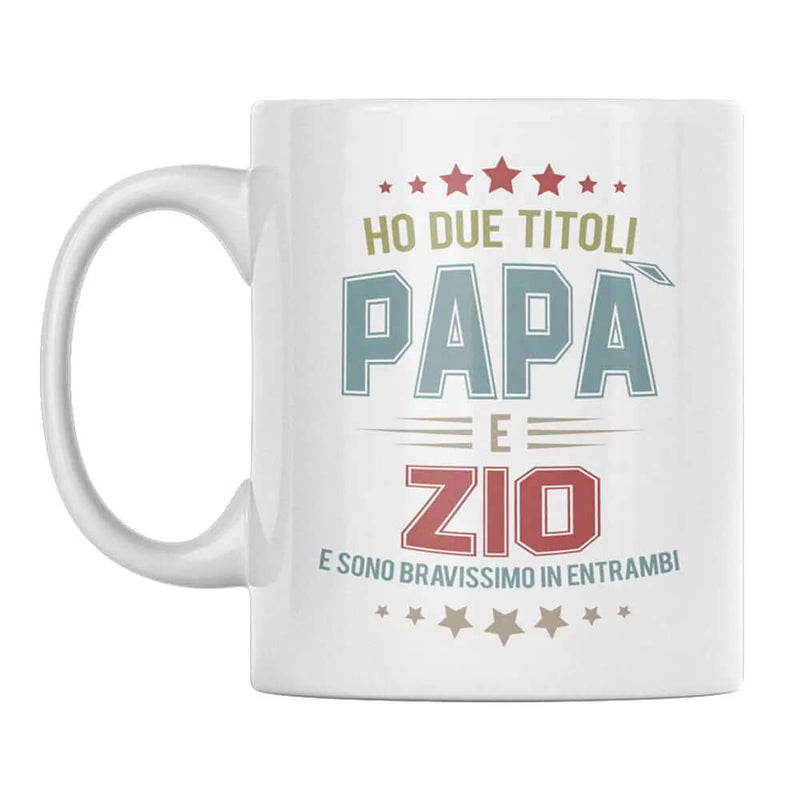 Tazza Ho due titoli Papà e Zio e sono bravissimo in entrambi Bramart