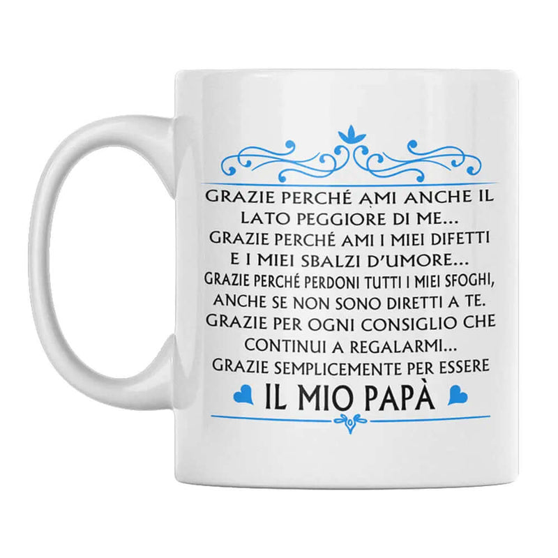 Tazza Il Mio Papà Grazie perchè Ami anche il lato peggiore di me Bramart