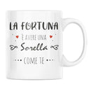 Tazza La Fortuna è Avere Una Sorella Come Te Bramart