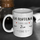 Tazza La Fortuna è Avere Una Zia Come Te Bramart