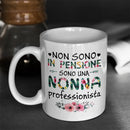 Tazza Non Sono In Pensione Sono Una Nonna Professionista Bramart