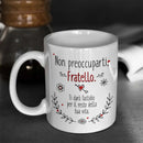 Tazza Non preoccuparti Fratello ti darò fastidio per il resto della tua vita Bramart