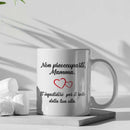 Tazza Non preoccuparti Mamma Ti infastidirò per il resto della tua Vita Bramart