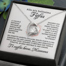 Collana Alla Mia Bellissima Figlia - Ti voglio bene.